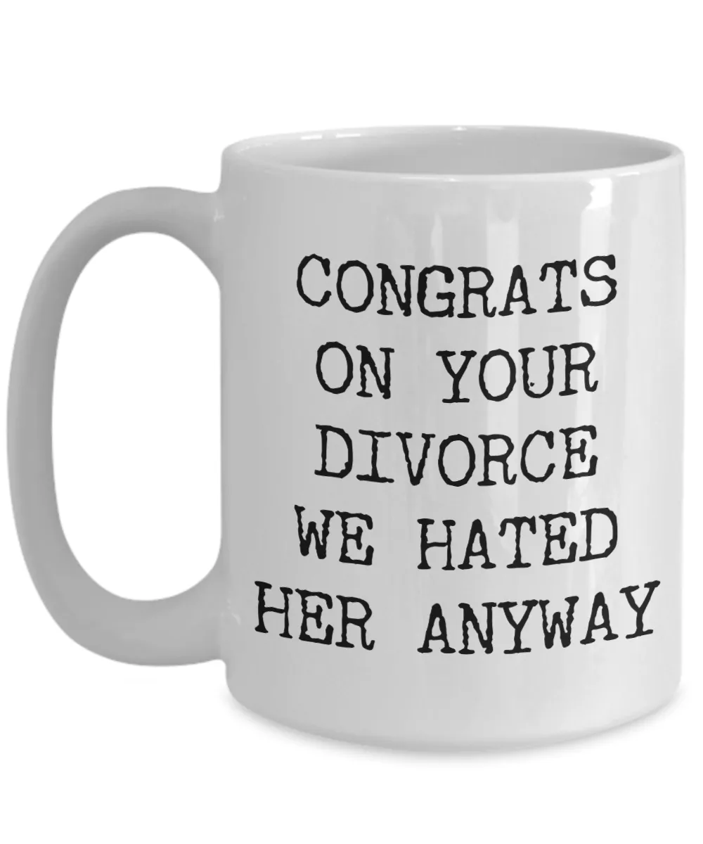 Gifts for Someone Going Through a Divorce Congrats on Your Divorce Mug Funny Coffee Cup