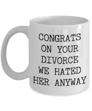 Gifts for Someone Going Through a Divorce Congrats on Your Divorce Mug Funny Coffee Cup
