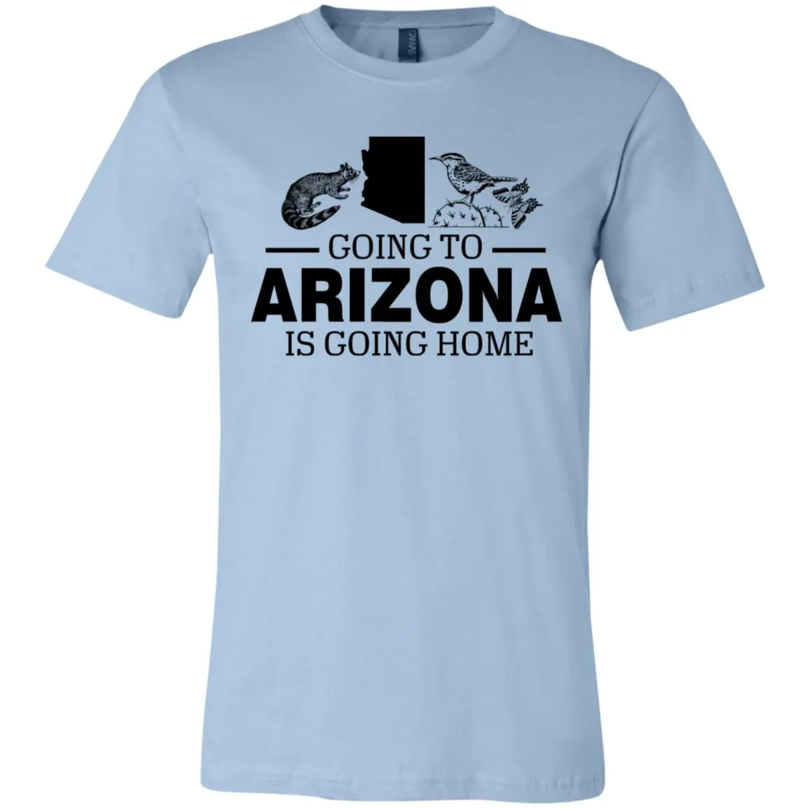 Going To Arizona Is Going Home Hoodie