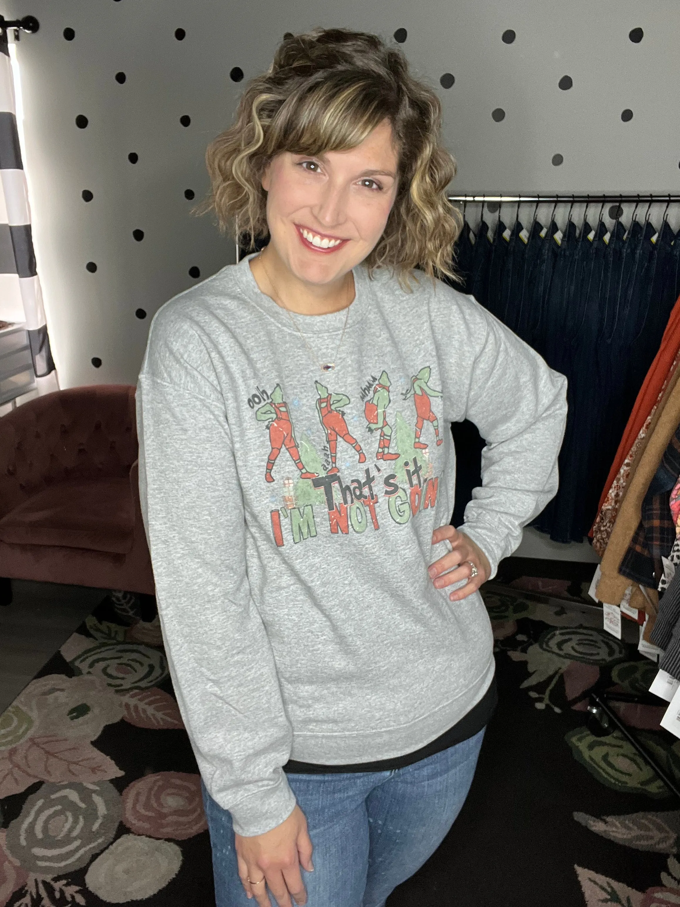Grinch "I'm Not Going" Sweatshirt