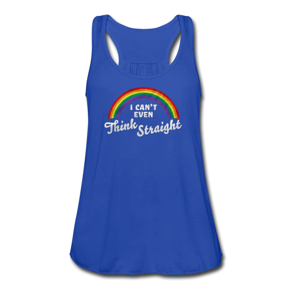 I Can't Even Think Straight LGBTQ Pride Rainbow Women’s Flowy Tank Top