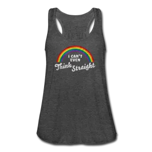 I Can't Even Think Straight LGBTQ Pride Rainbow Women’s Flowy Tank Top