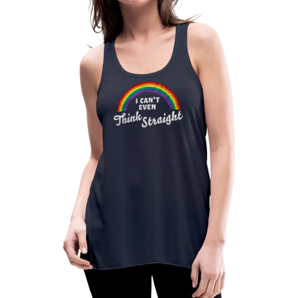I Can't Even Think Straight LGBTQ Pride Rainbow Women’s Flowy Tank Top
