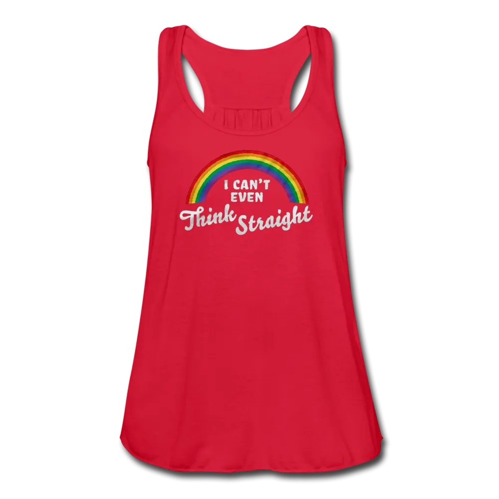 I Can't Even Think Straight LGBTQ Pride Rainbow Women’s Flowy Tank Top