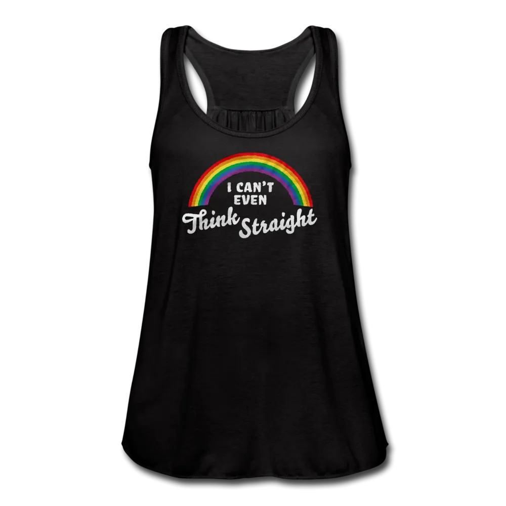 I Can't Even Think Straight LGBTQ Pride Rainbow Women’s Flowy Tank Top