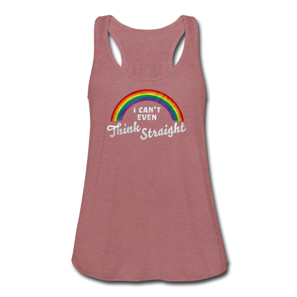 I Can't Even Think Straight LGBTQ Pride Rainbow Women’s Flowy Tank Top
