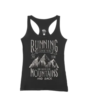 I Love Running to the Mountains & Back