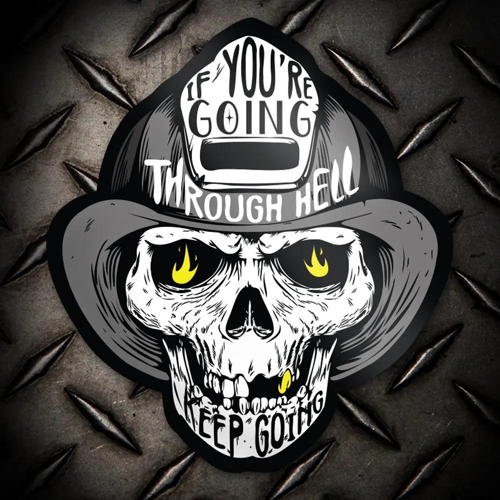 If You're Going Through Hell, Keep Going Firefighter Skull Sticker