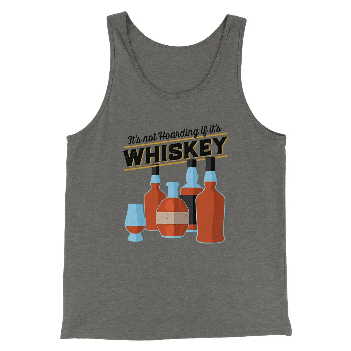 It's Not Hoarding If It's Whiskey Funny Men/Unisex Tank