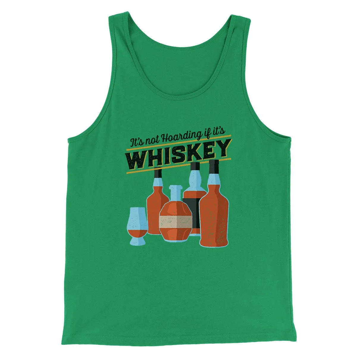 It's Not Hoarding If It's Whiskey Funny Men/Unisex Tank