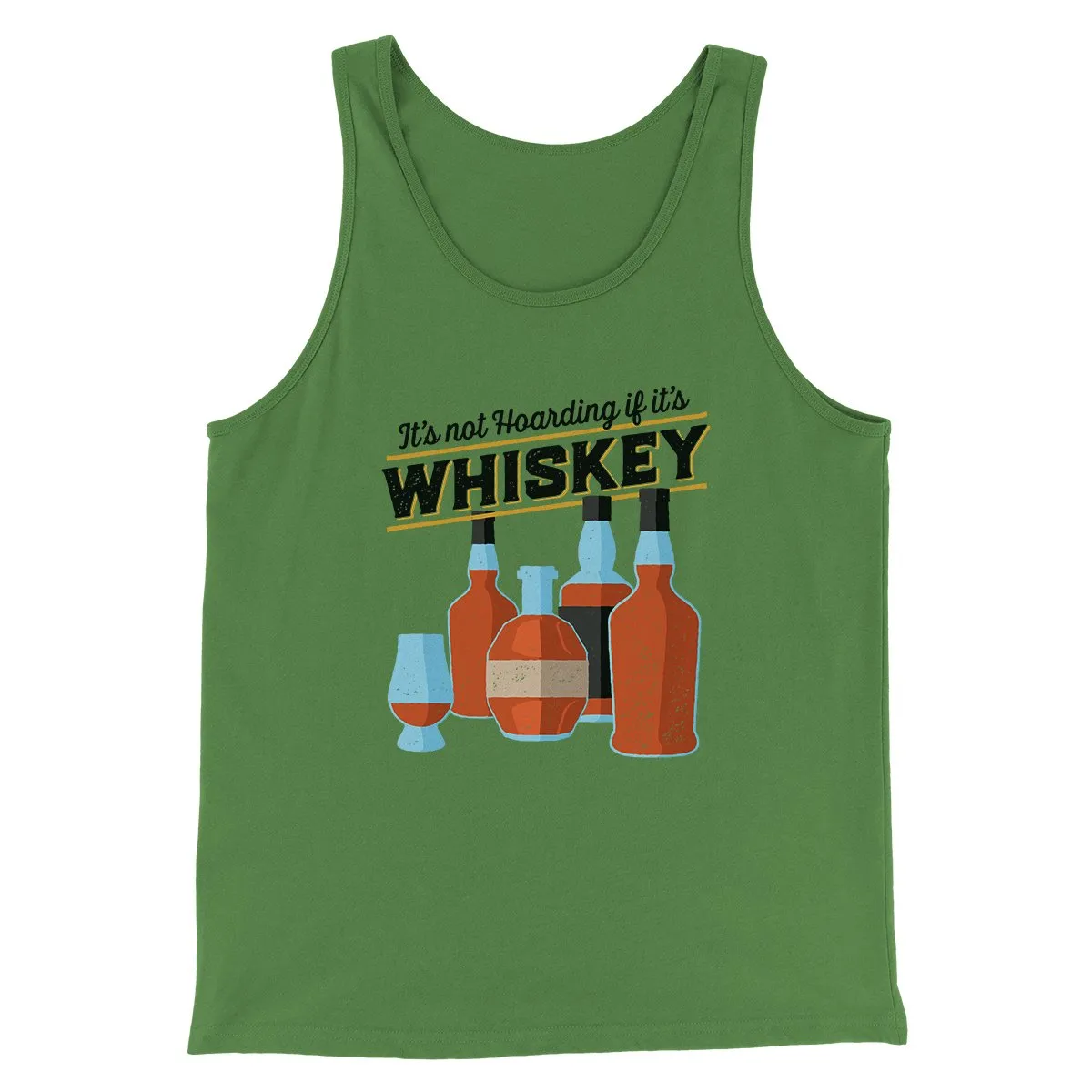 It's Not Hoarding If It's Whiskey Funny Men/Unisex Tank