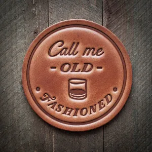 Leather Coaster Call Me Old Fashioned