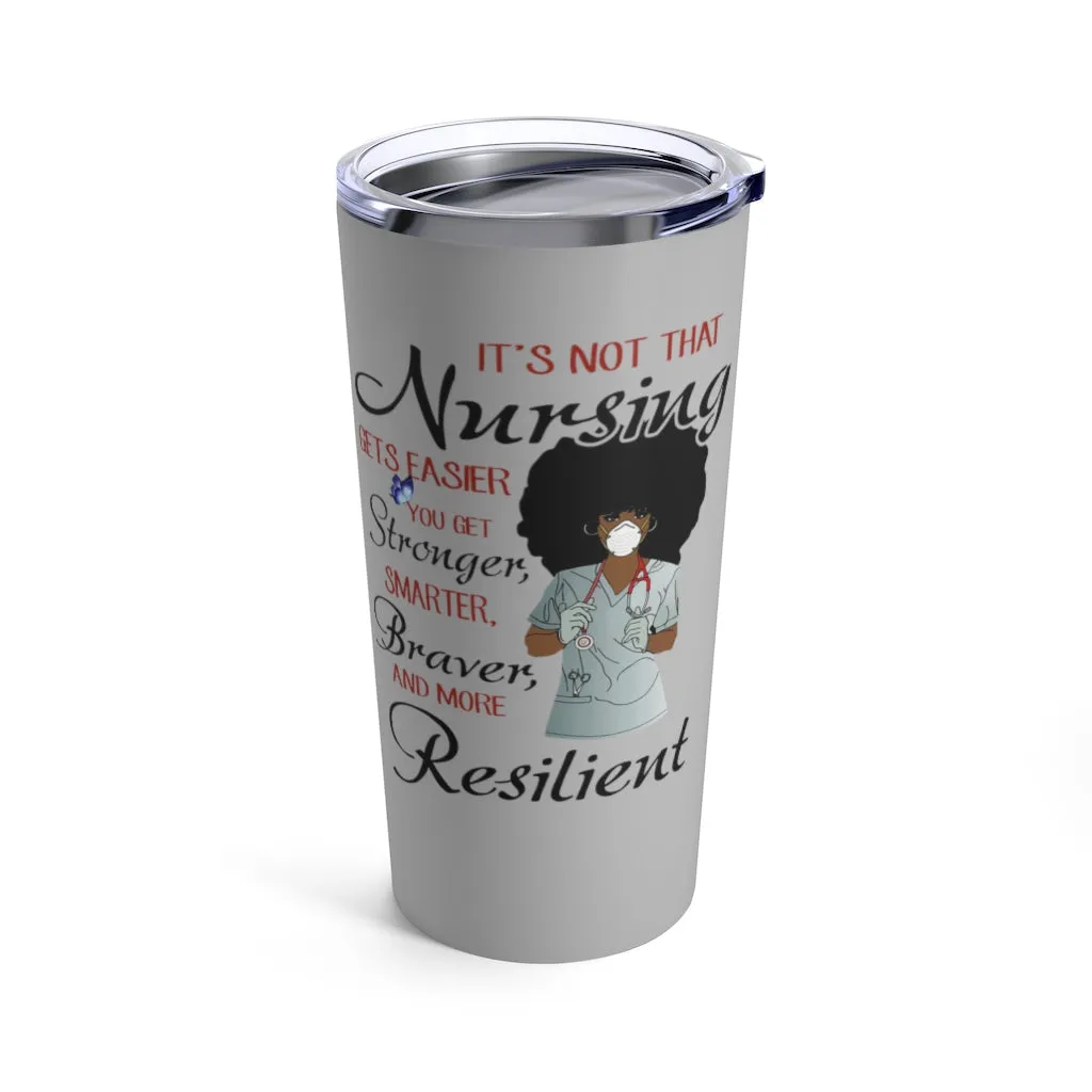"The Resilient Nurse" Tumbler