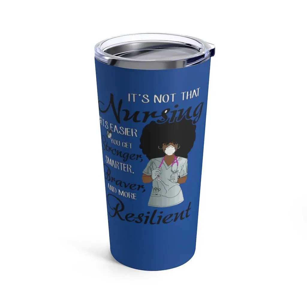 "The Resilient Nurse" Tumbler