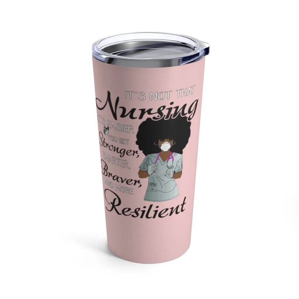 "The Resilient Nurse" Tumbler
