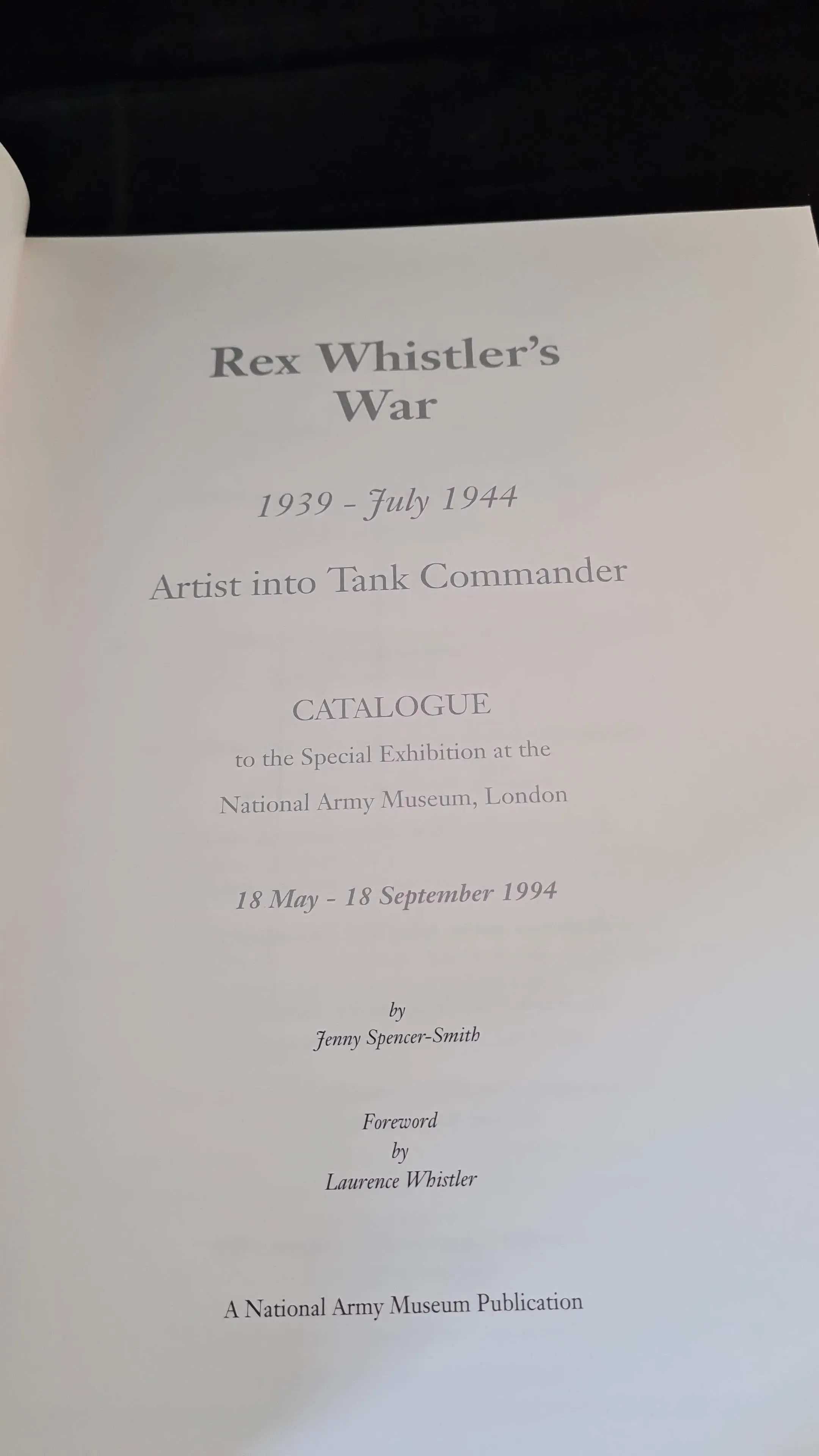 Rex Whistler's War 1939-July 1944, Artist into Tank Commander, Jenny Spencer-Smith, 1994