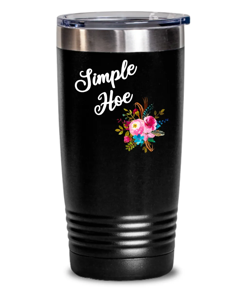 Simple Hoe Tumbler Funny Floral Mug Rude Gag Gift Idea for Women Crass Insulting Best Friend Birthday Gifts for Her Floral Insulated Hot Cold Travel Coffee Cup BPA Free