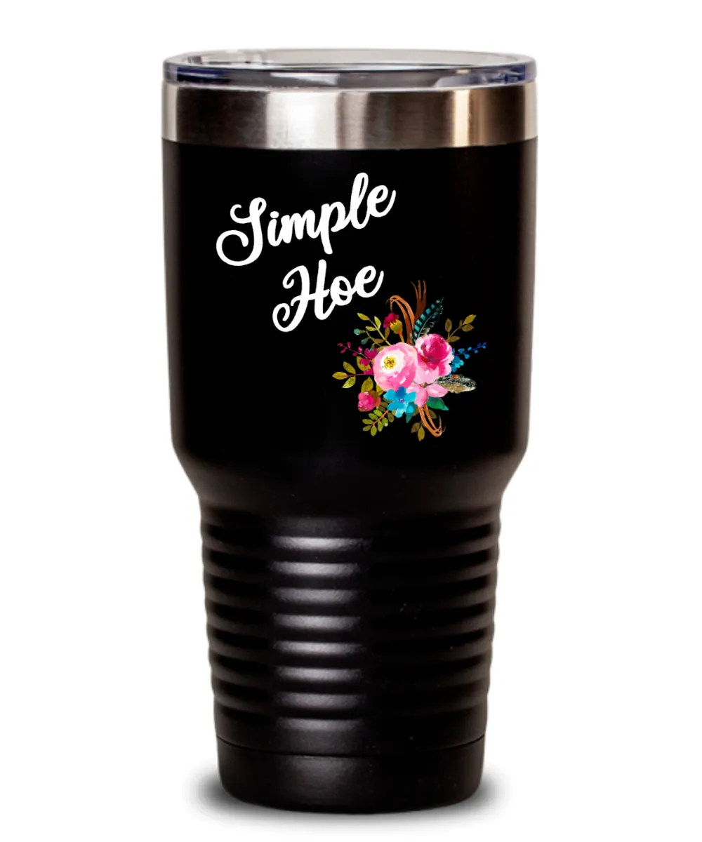 Simple Hoe Tumbler Funny Floral Mug Rude Gag Gift Idea for Women Crass Insulting Best Friend Birthday Gifts for Her Floral Insulated Hot Cold Travel Coffee Cup BPA Free
