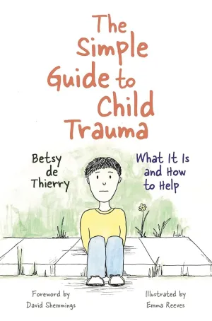 The Simple Guide to Child Trauma (Simple Guides)