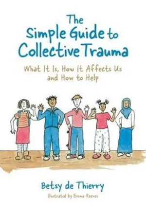 The Simple Guide to Collective Trauma: