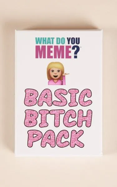 What do you Meme? Basic Bitch Pack