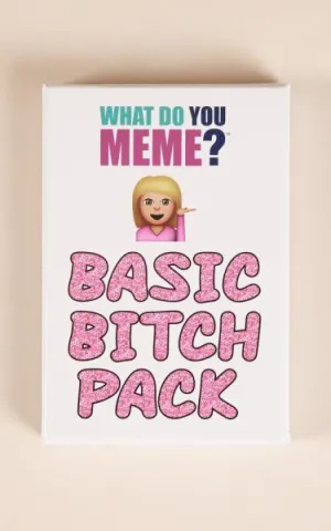What do you Meme? Basic Bitch Pack